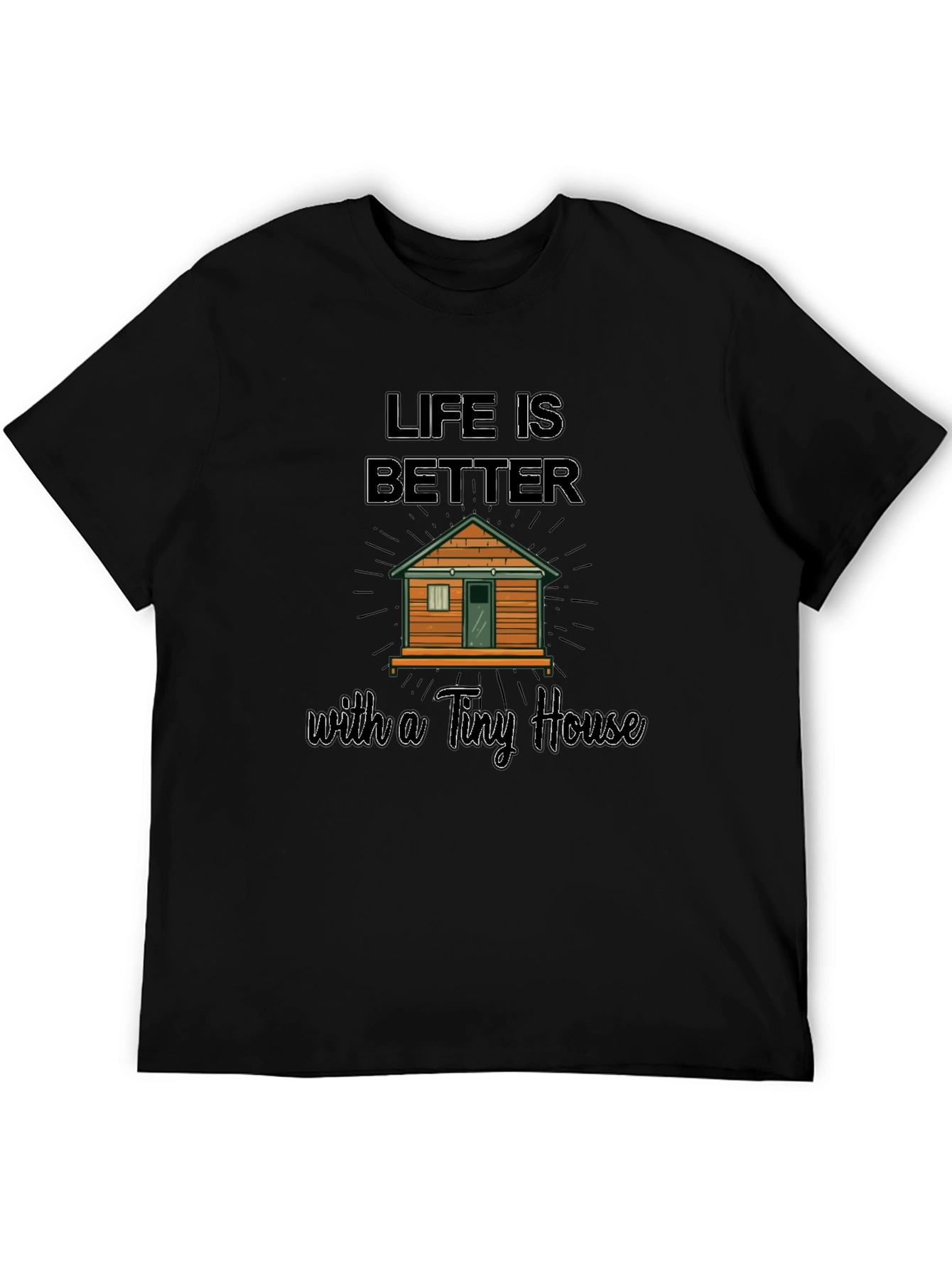 Life Is Better With A Tiny House Graphic T-Shirt