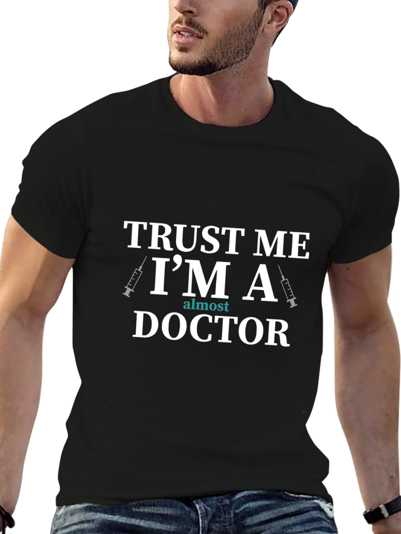 Trust Me Im Almost A Doctor T-Shirt