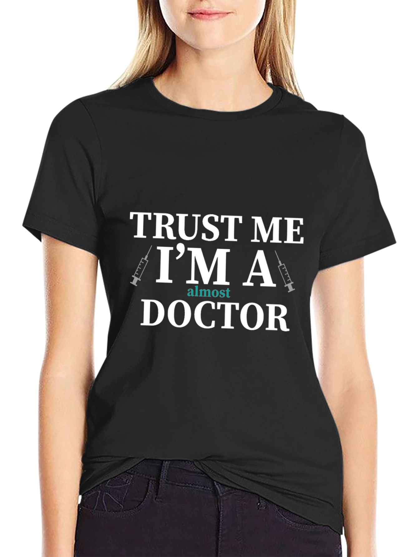Trust Me Im Almost A Doctor T-Shirt