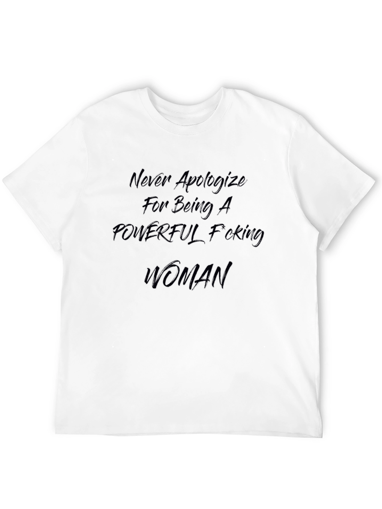 Empowered Womans Tee - Never Apologize