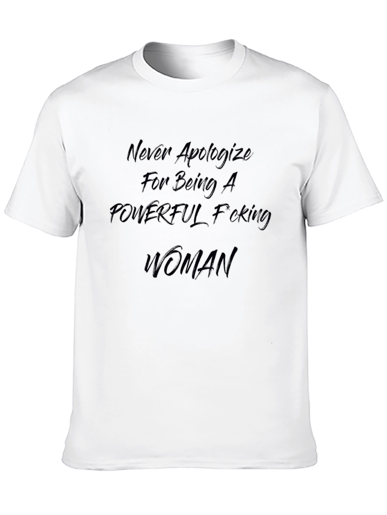 Empowered Womans Tee - Never Apologize