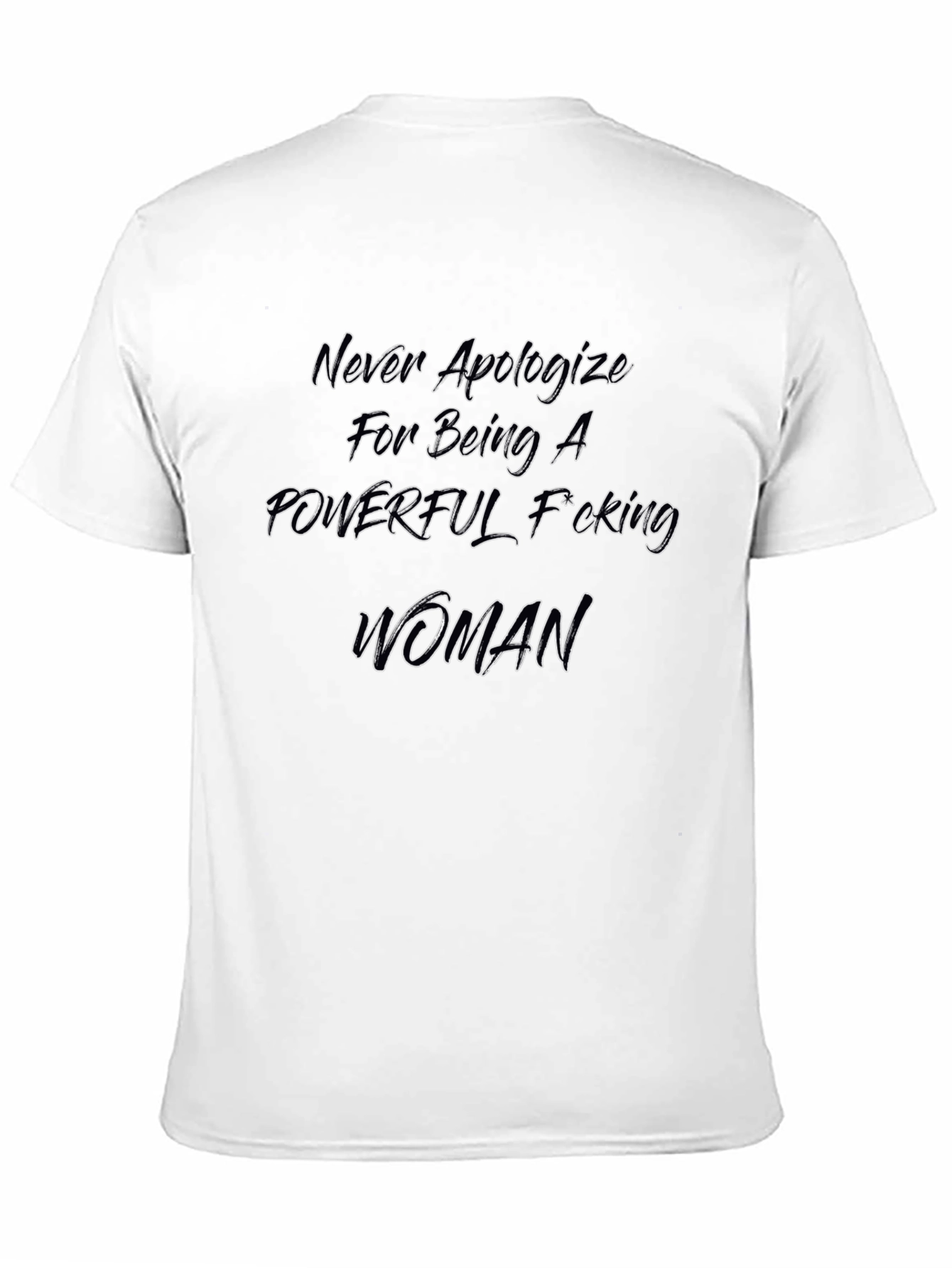 Empowered Womans Tee - Never Apologize