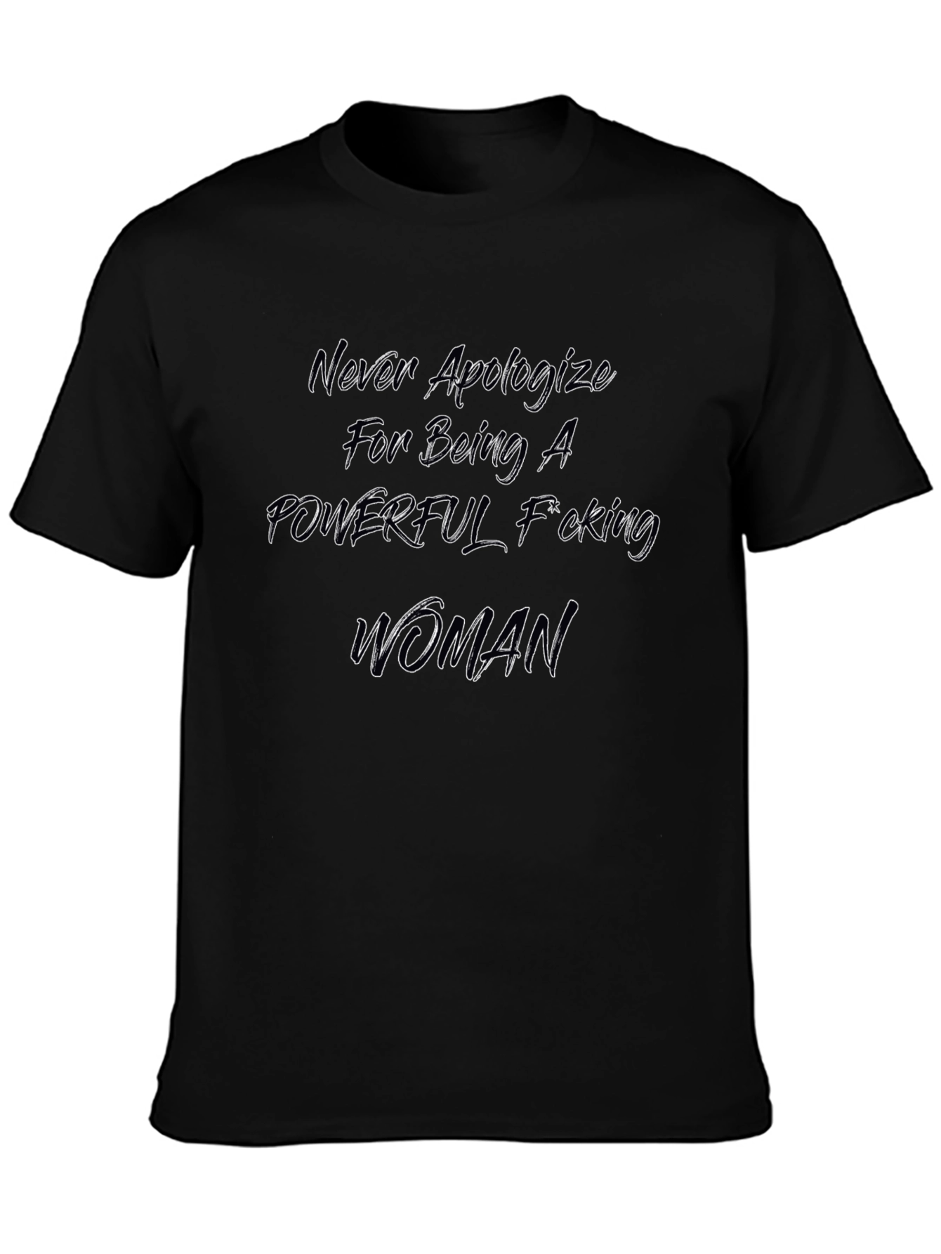 Empowered Womans Tee - Never Apologize