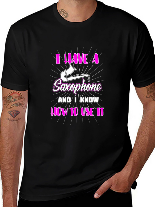 I Have a Saxophone Funny T-Shirt