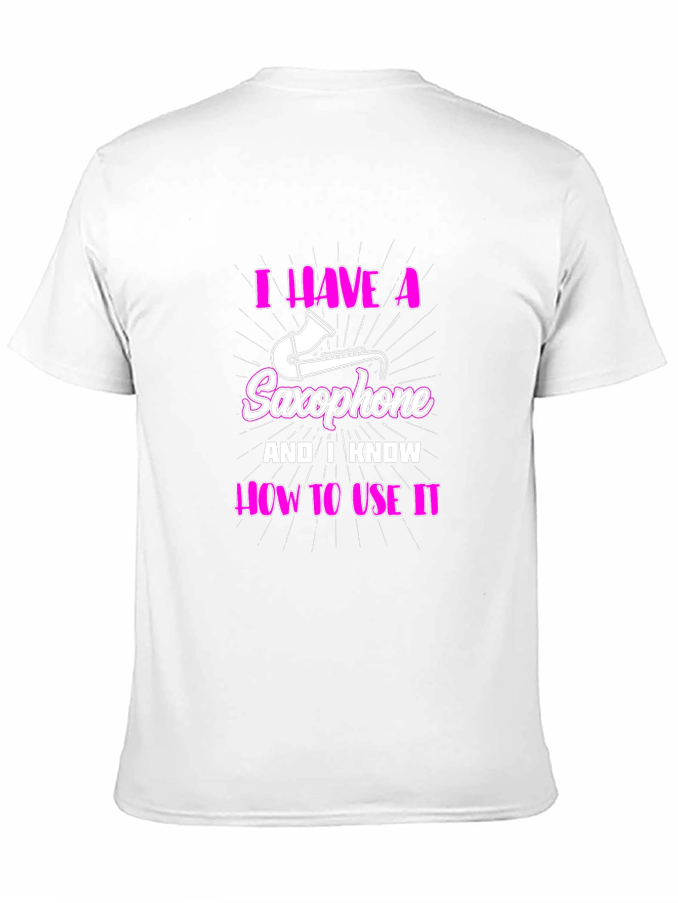 I Have a Saxophone Funny T-Shirt