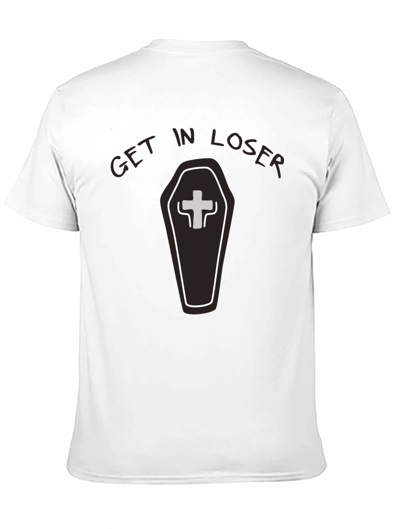 Get in Loser Coffin T-Shirt - Funny Graphic Tee