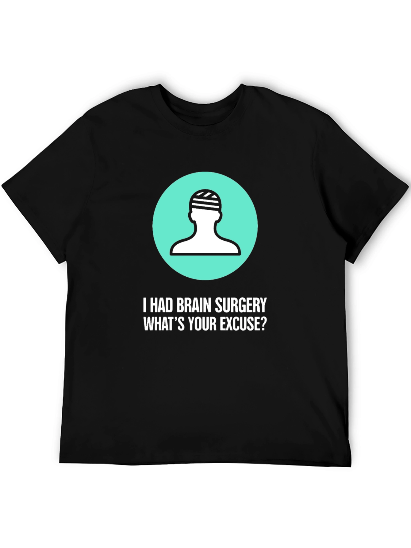 Brain Surgery Excuse T-Shirt - Funny Get Well Gift