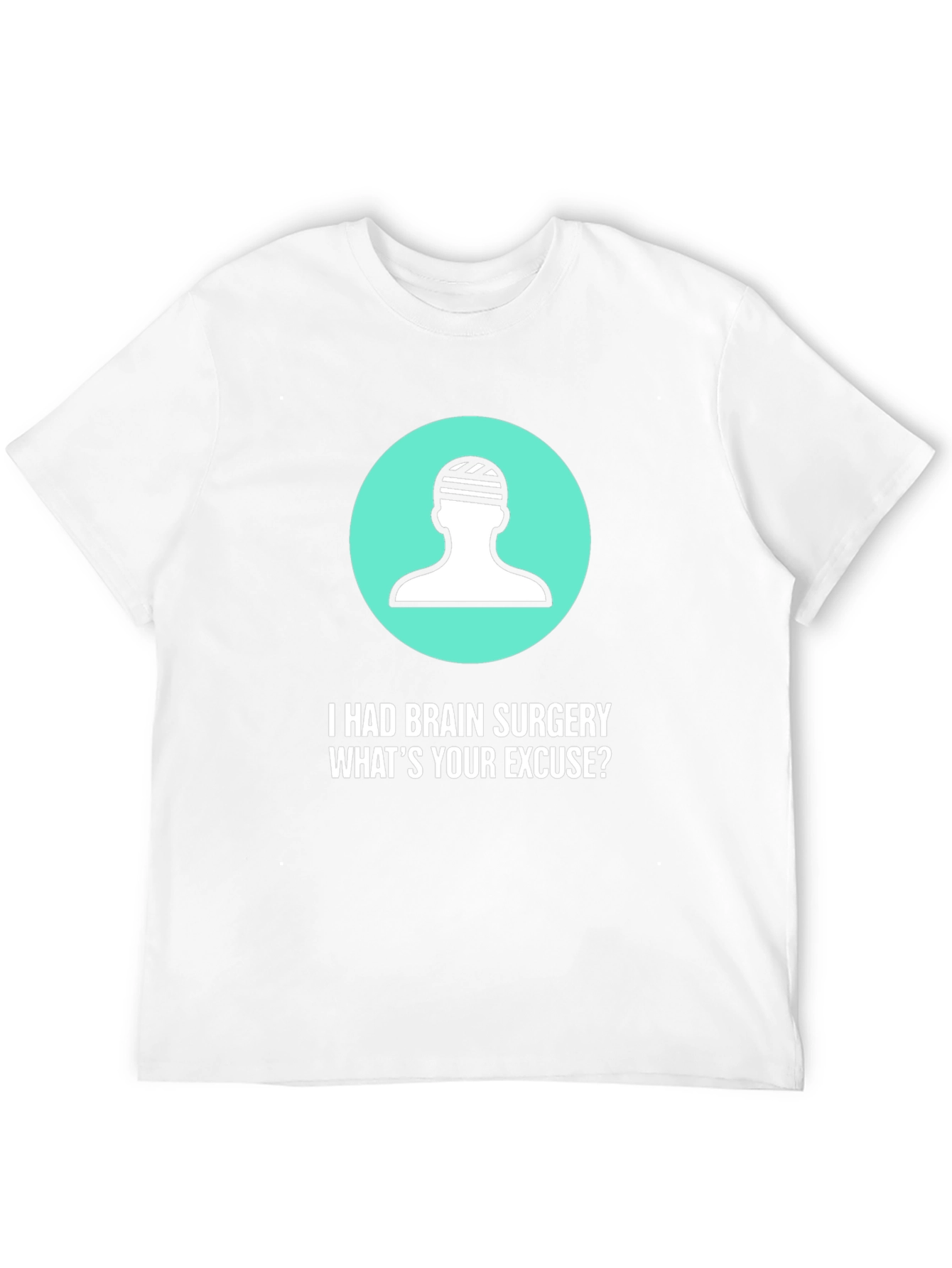 Brain Surgery Excuse T-Shirt - Funny Get Well Gift