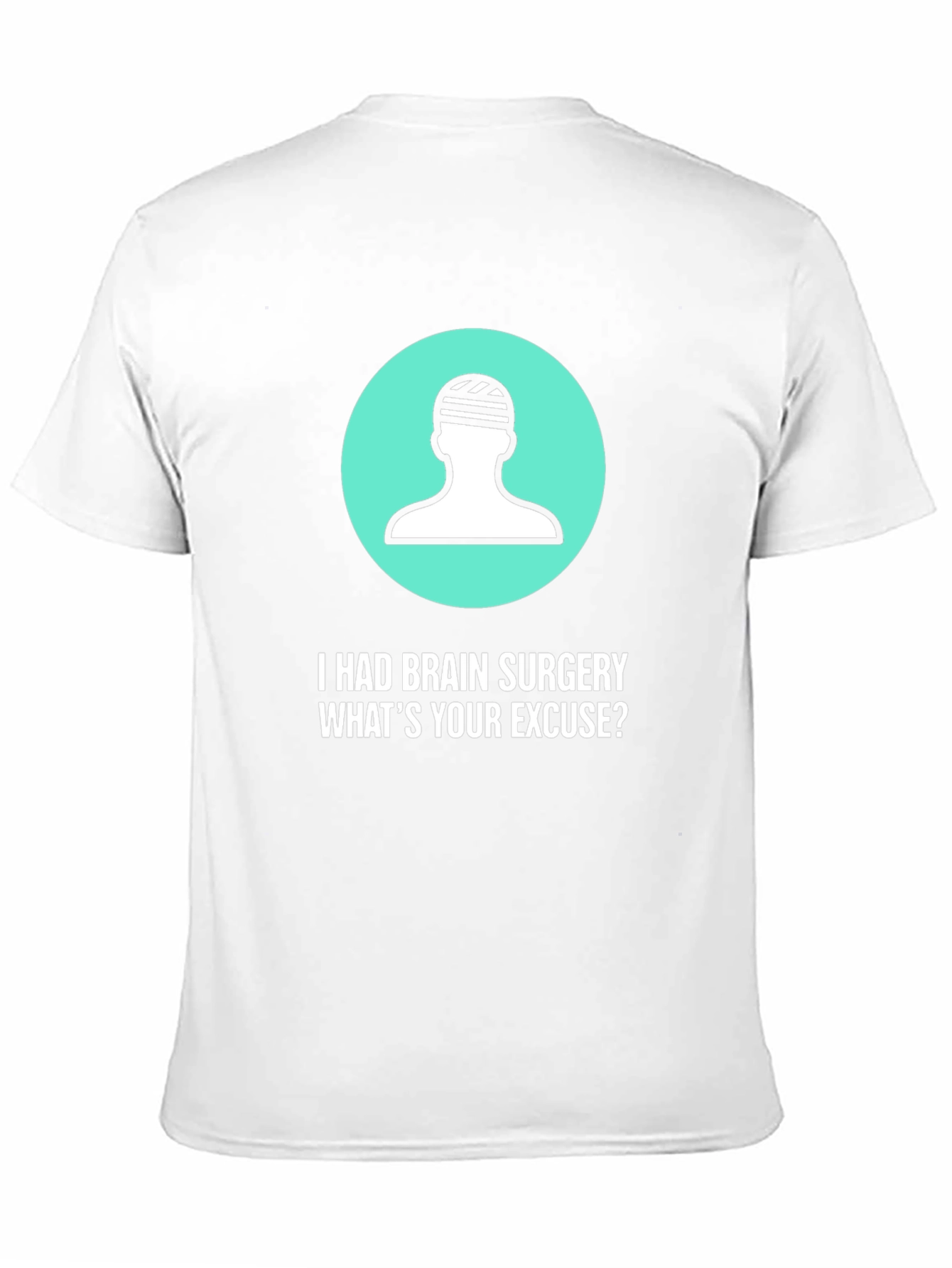 Brain Surgery Excuse T-Shirt - Funny Get Well Gift