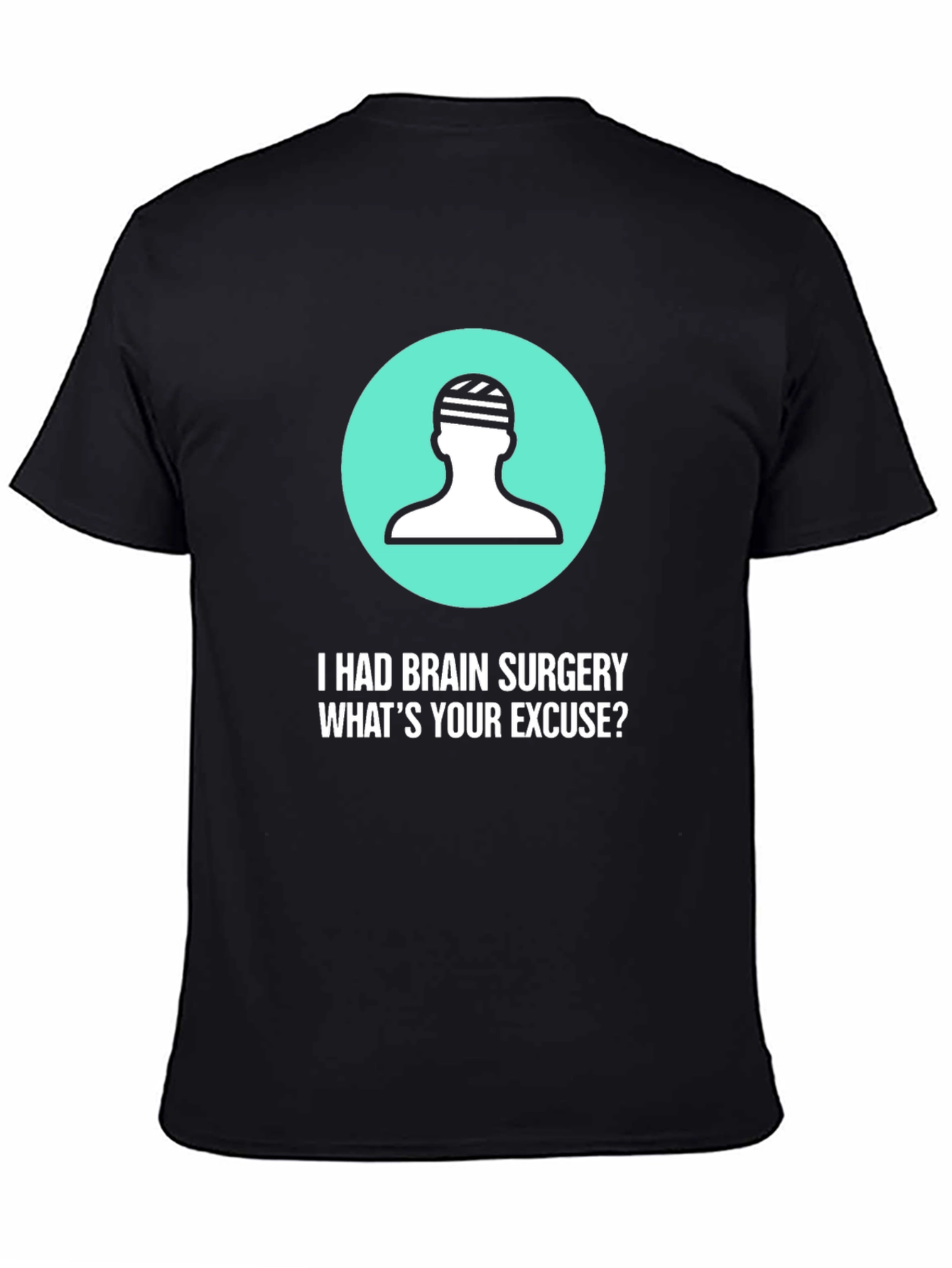 Brain Surgery Excuse T-Shirt - Funny Get Well Gift