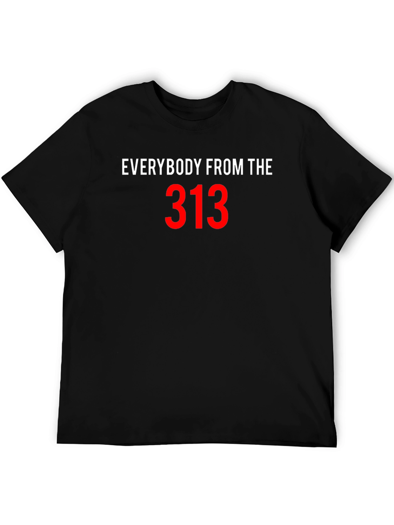 Everybody From The 313 Black T-Shirt