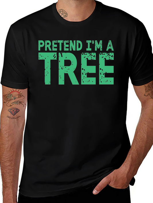 Pretend Im a Tree Graphic Tee
