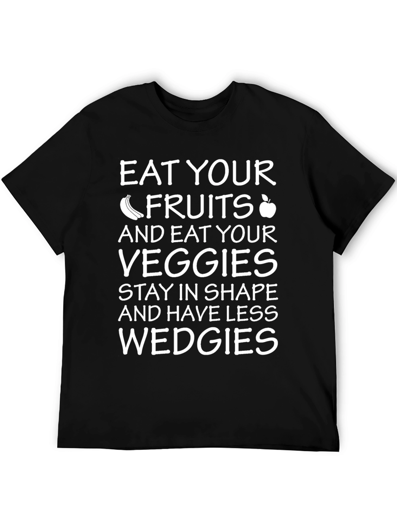 Eat Your Fruits & Veggies Funny T-Shirt