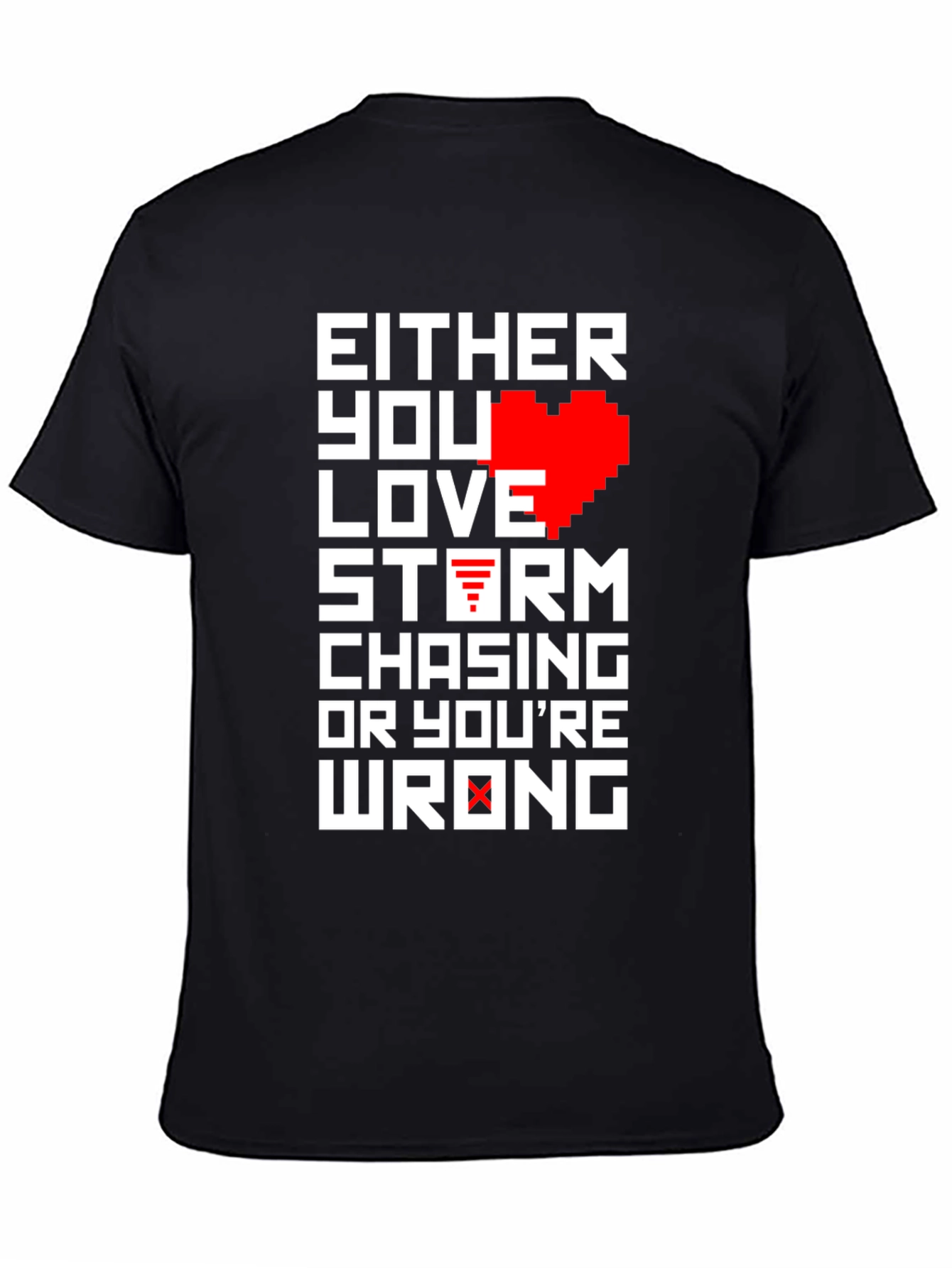 Love Storm Chasing T-Shirt - Funny Weather Tee