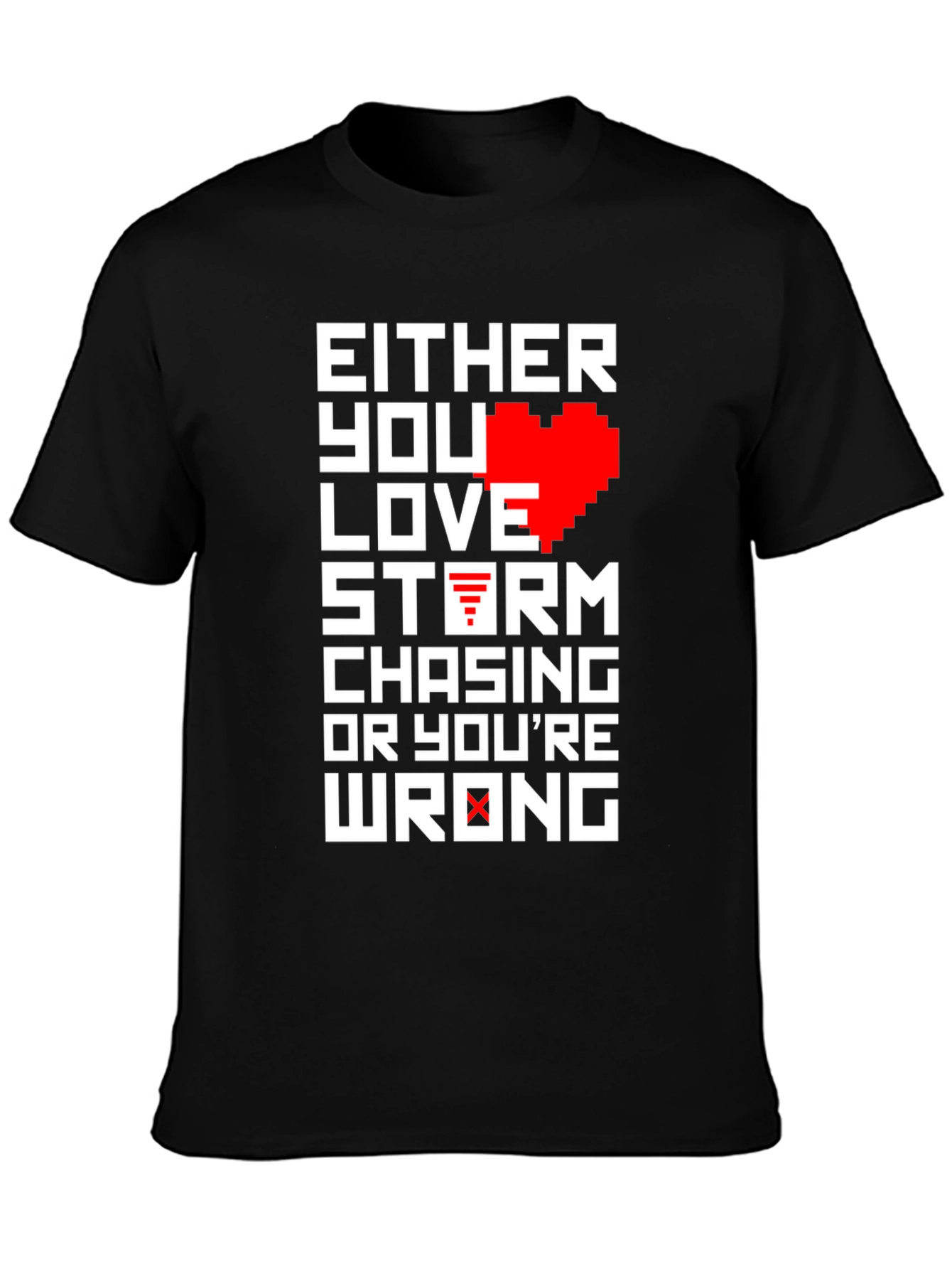 Love Storm Chasing T-Shirt - Funny Weather Tee