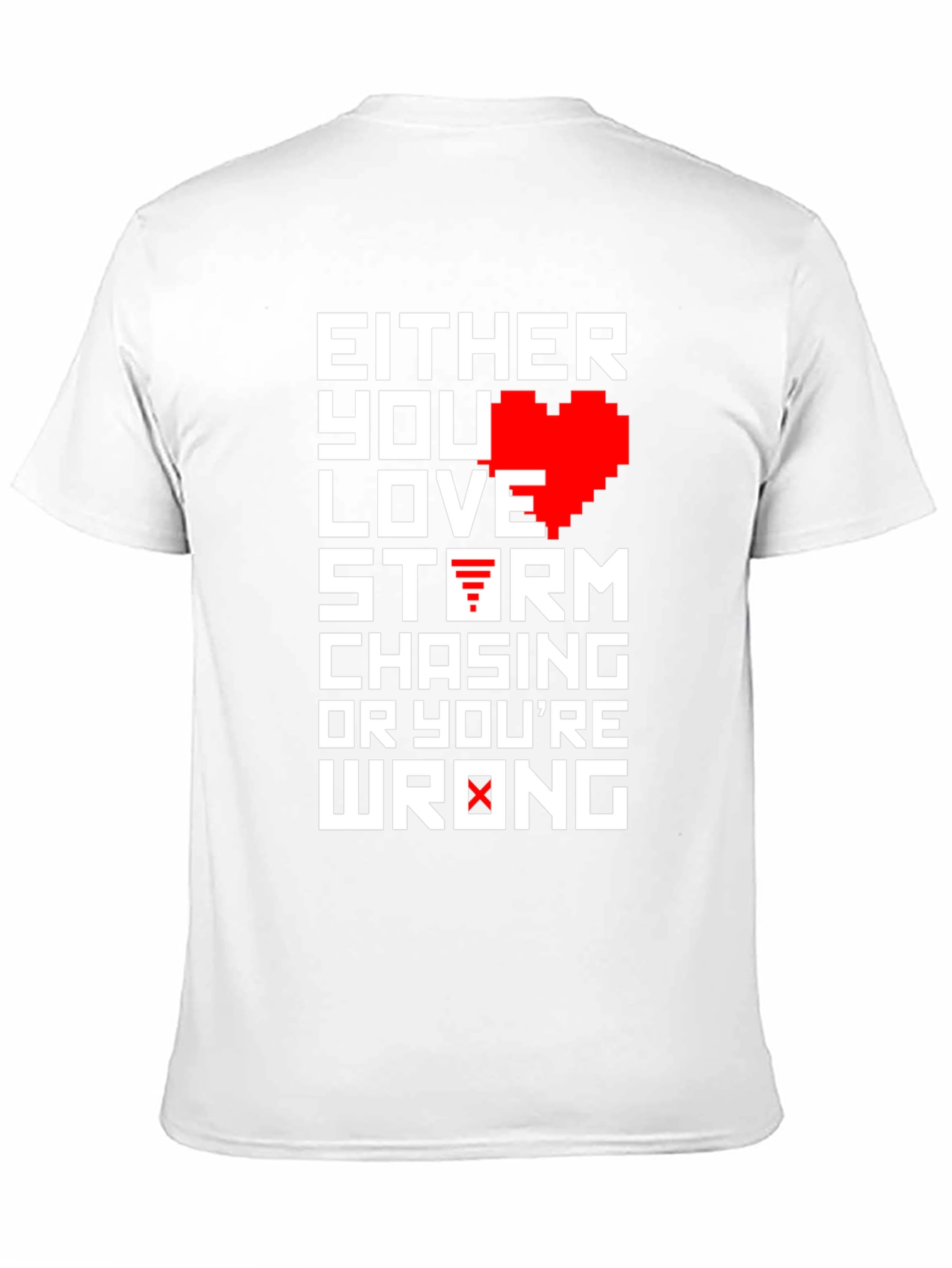 Love Storm Chasing T-Shirt - Funny Weather Tee