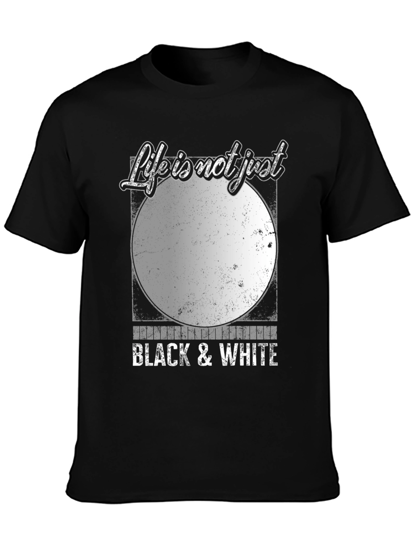 Life is Not Just Black & White Graphic Tee