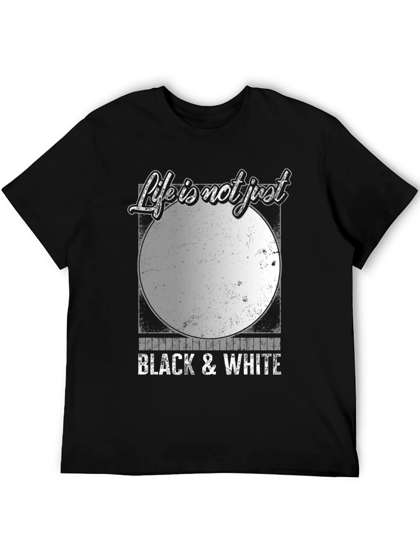 Life is Not Just Black & White Graphic Tee