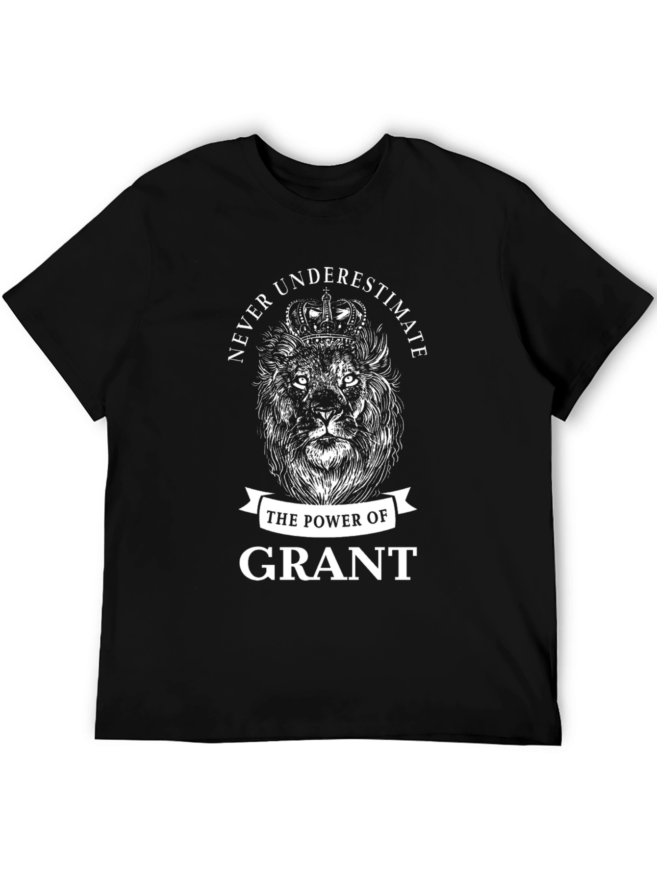 Never Underestimate Grant Lion Crown T-Shirt