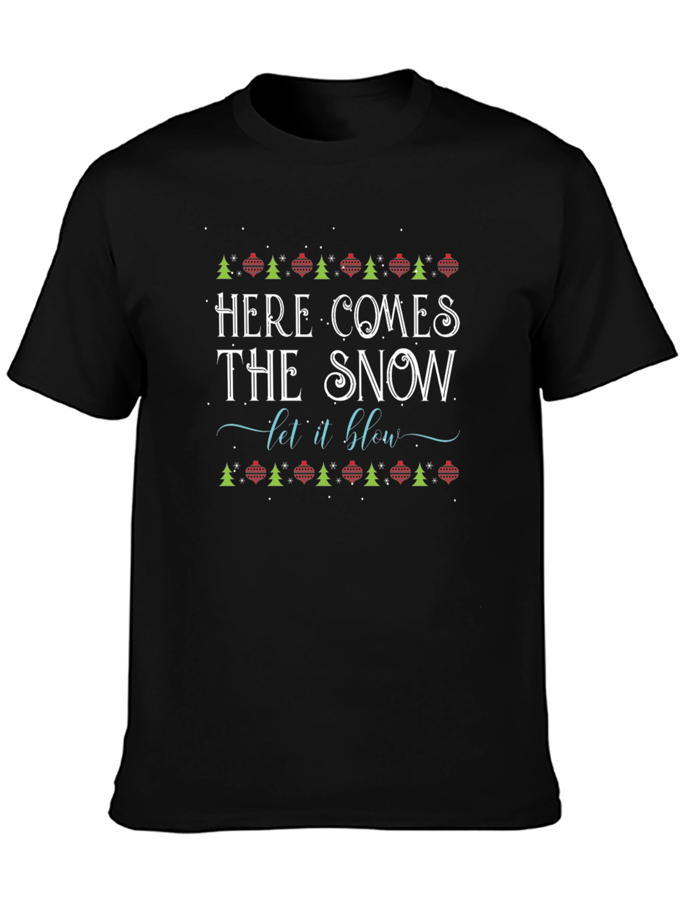 Here Comes The Snow T-Shirt
