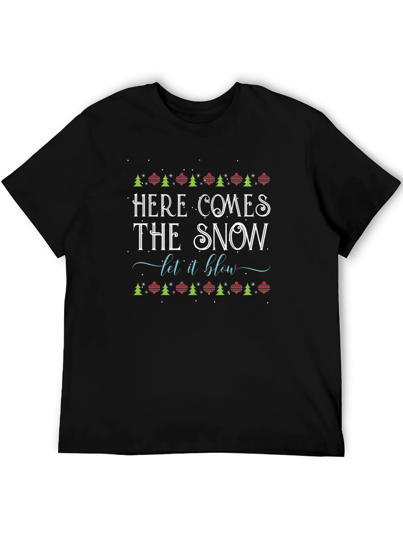 Here Comes The Snow T-Shirt