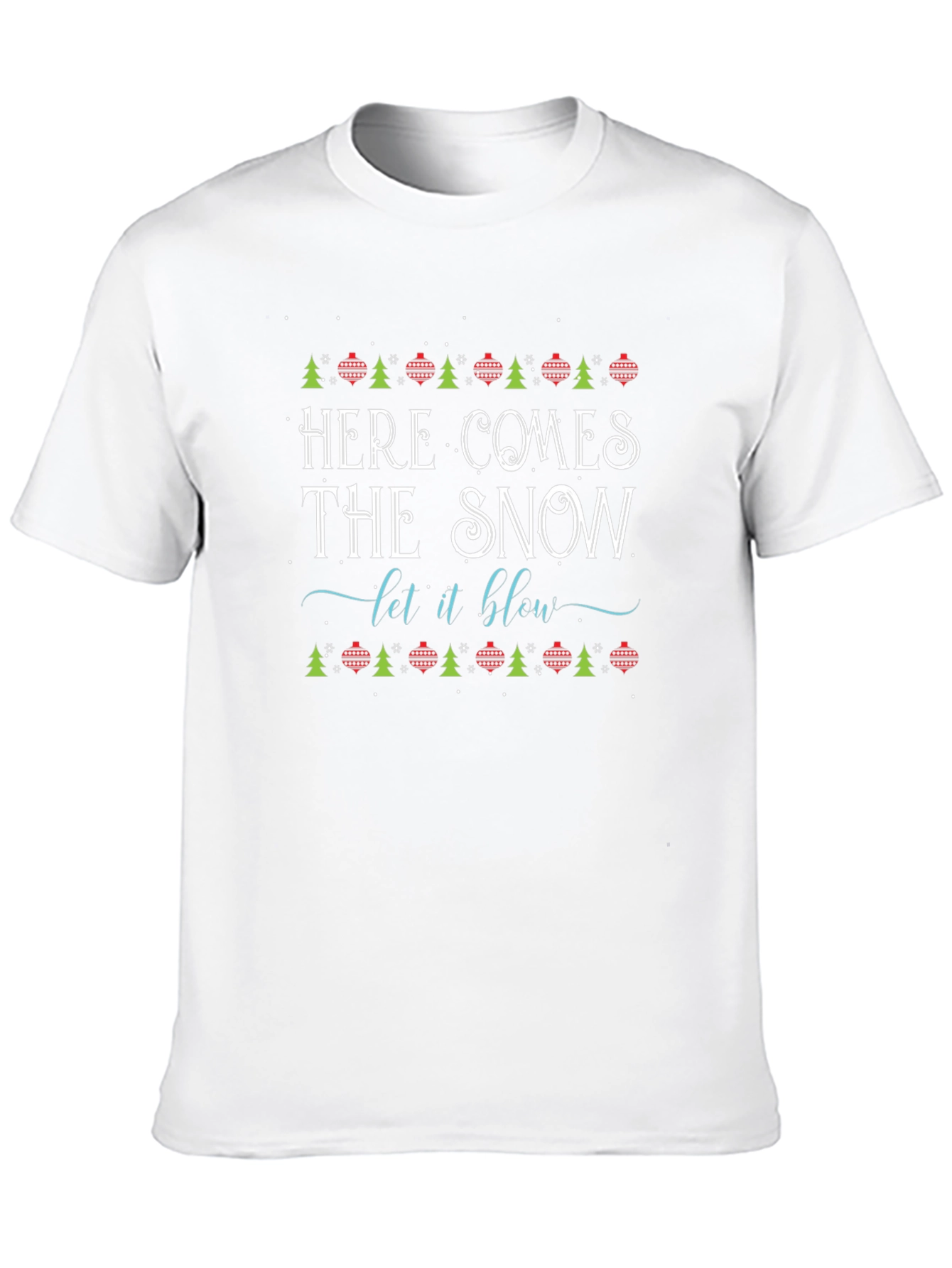 Here Comes The Snow T-Shirt