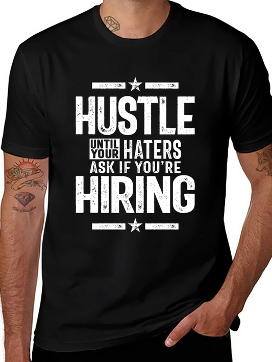 Hustle Until Your Haters Ask If Youre Hiring Black T-Shirt
