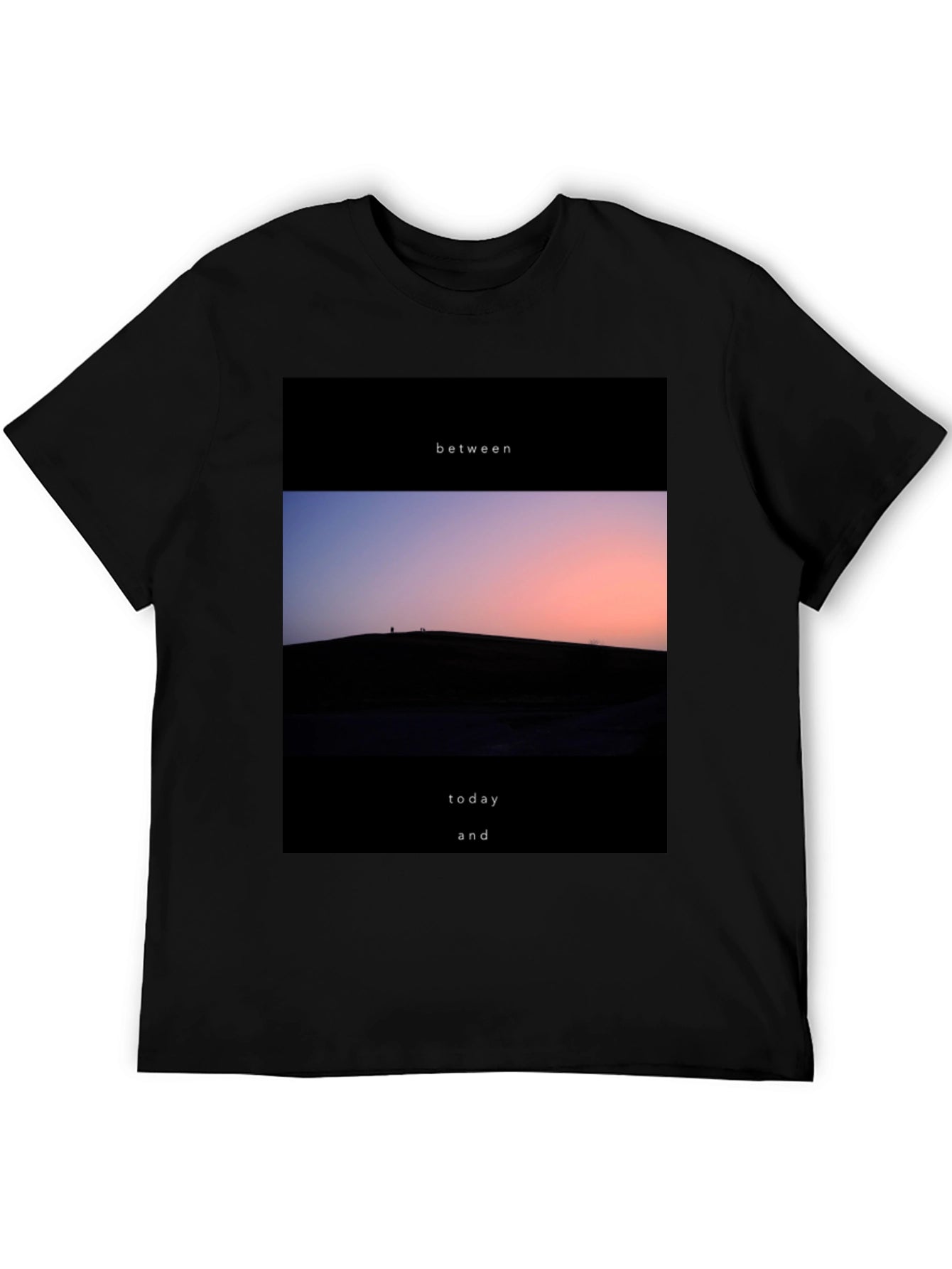 Between Today and T-Shirt - Stylish Graphic Tee