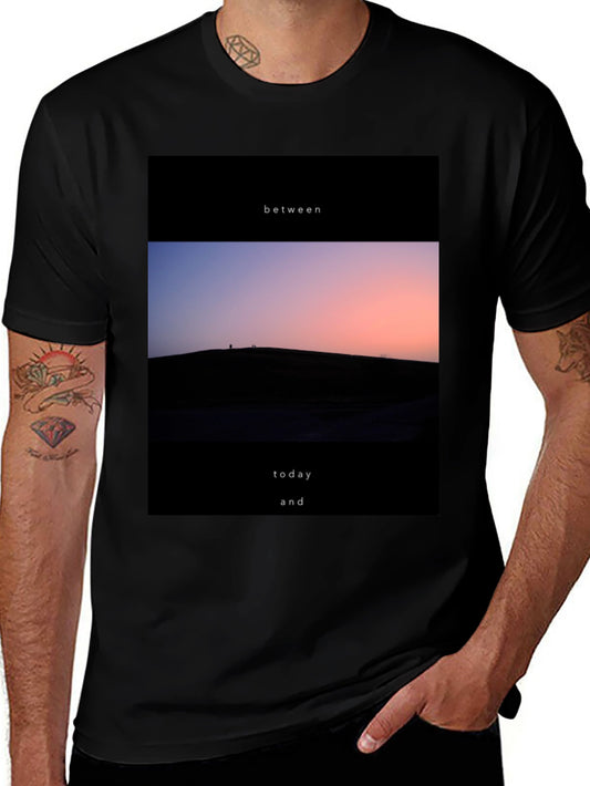 Between Today and T-Shirt - Stylish Graphic Tee