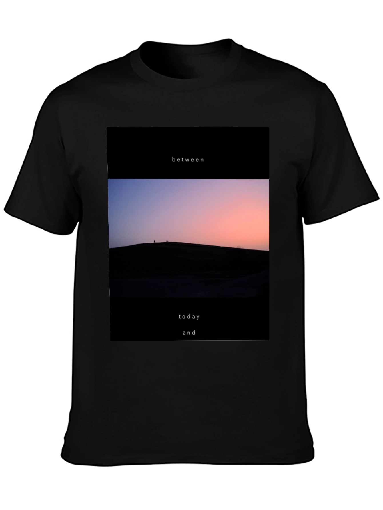 Between Today and T-Shirt - Stylish Graphic Tee