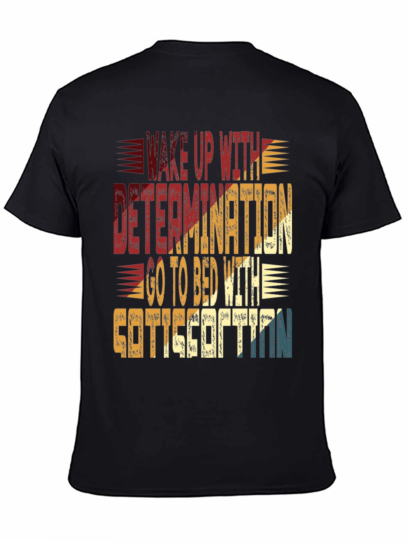 Determination & Satisfaction Graphic T-Shirt
