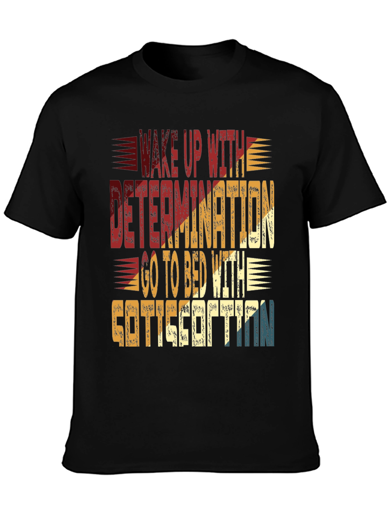 Determination & Satisfaction Graphic T-Shirt