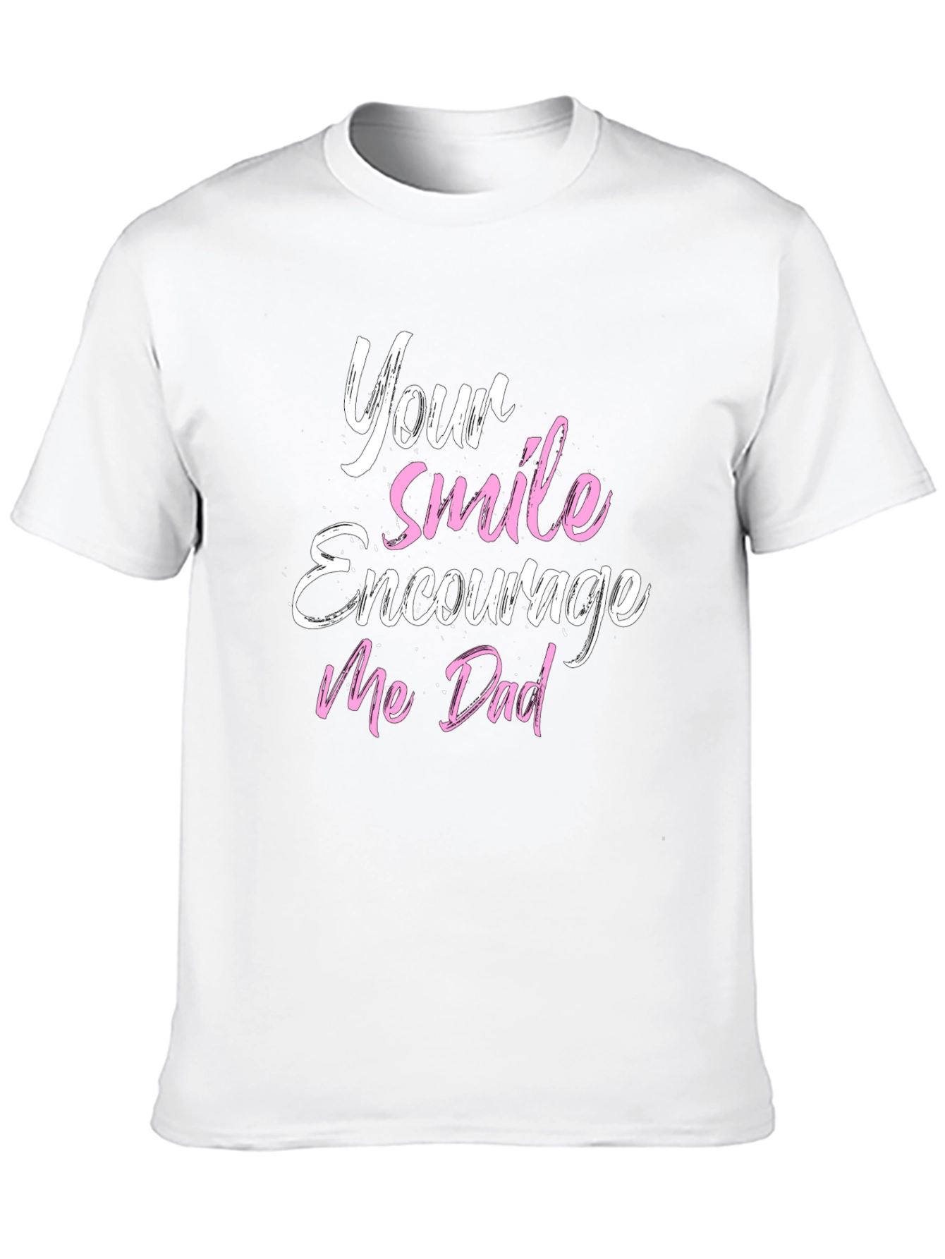 Your Smile Encourages Me Dad T-Shirt