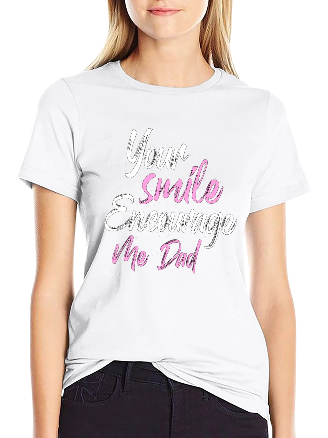Your Smile Encourages Me Dad T-Shirt