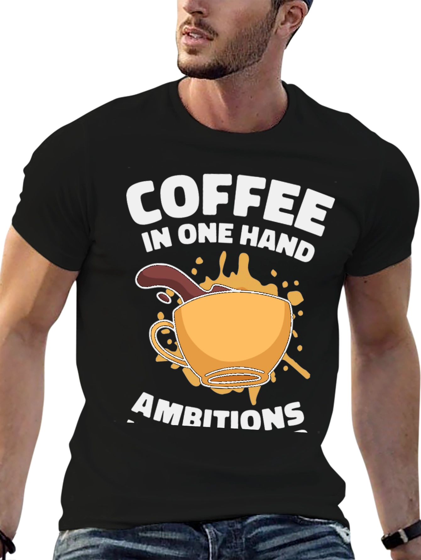 Coffee in One Hand Ambitions T-Shirt