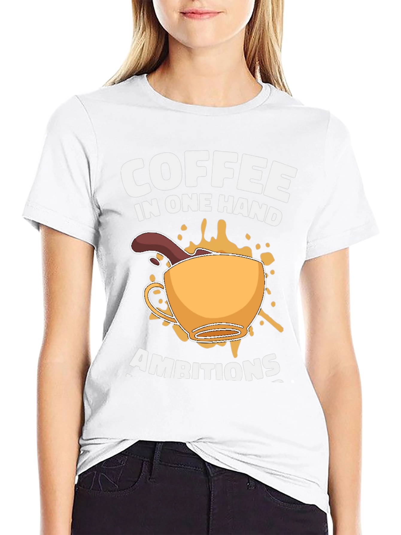 Coffee in One Hand Ambitions T-Shirt