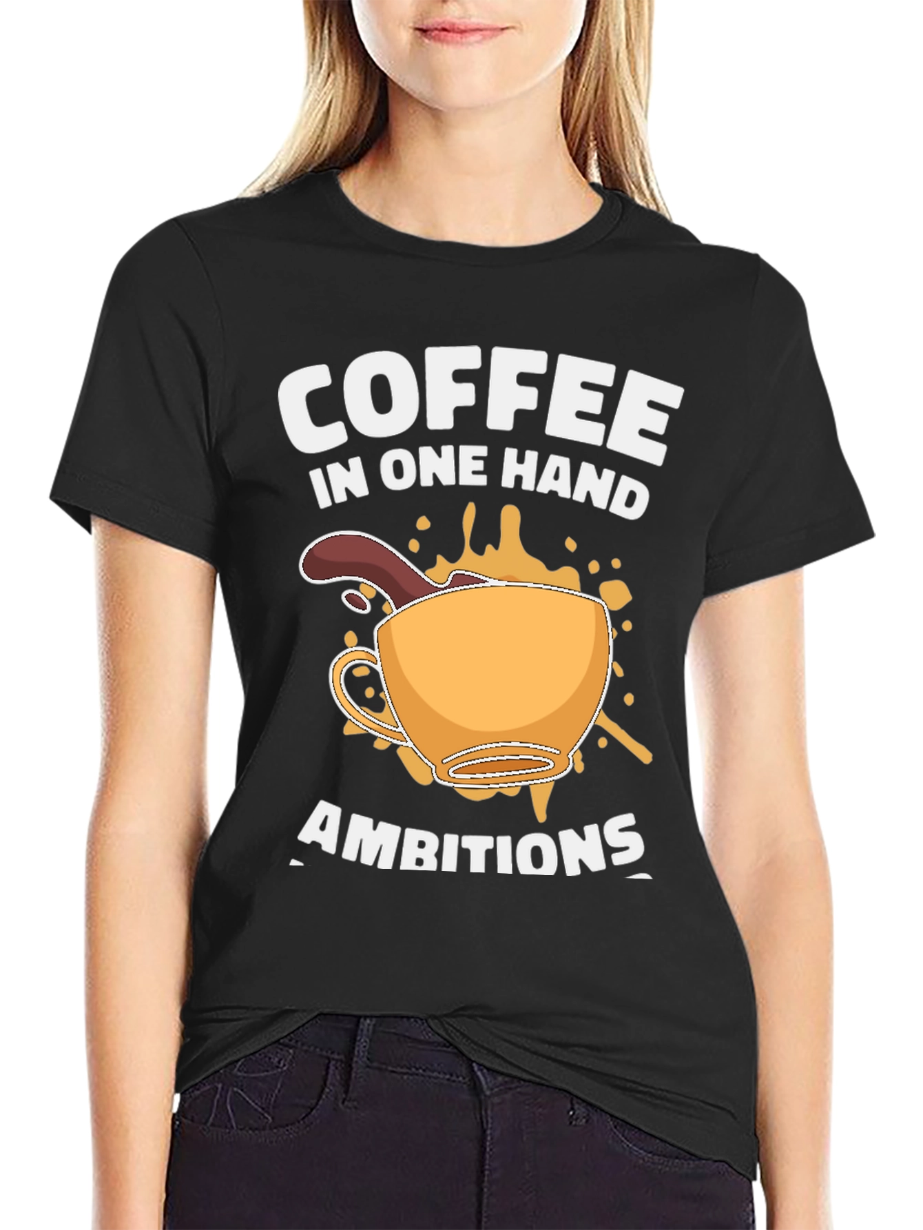 Coffee in One Hand Ambitions T-Shirt