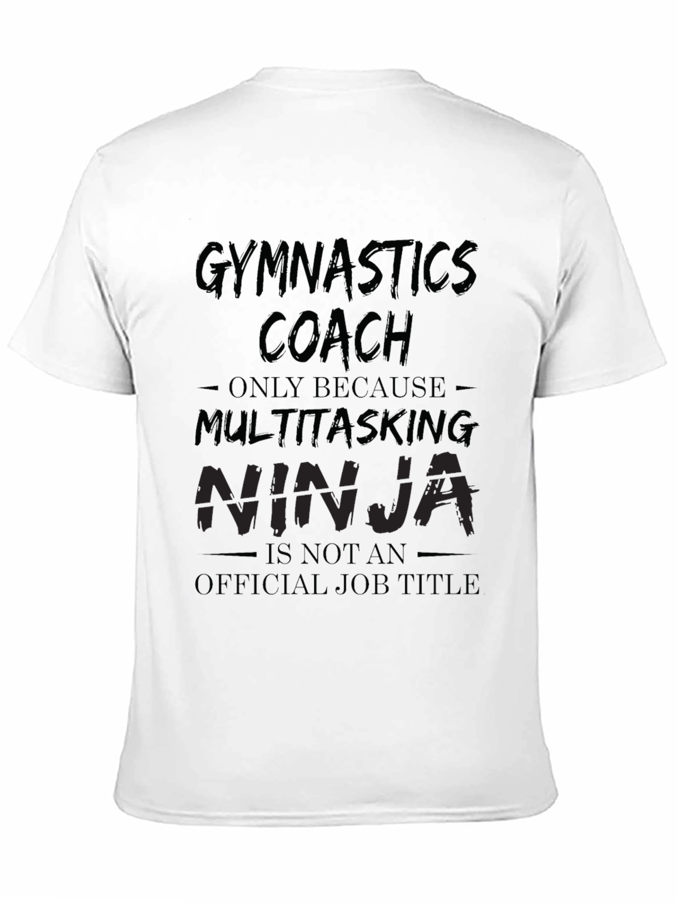 Gymnastics Coach Multitasking Ninja T-Shirt