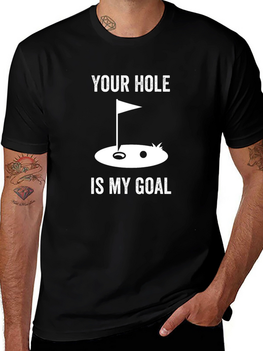 Funny Golf T-Shirt: Your Hole is My Goal - Black Tee