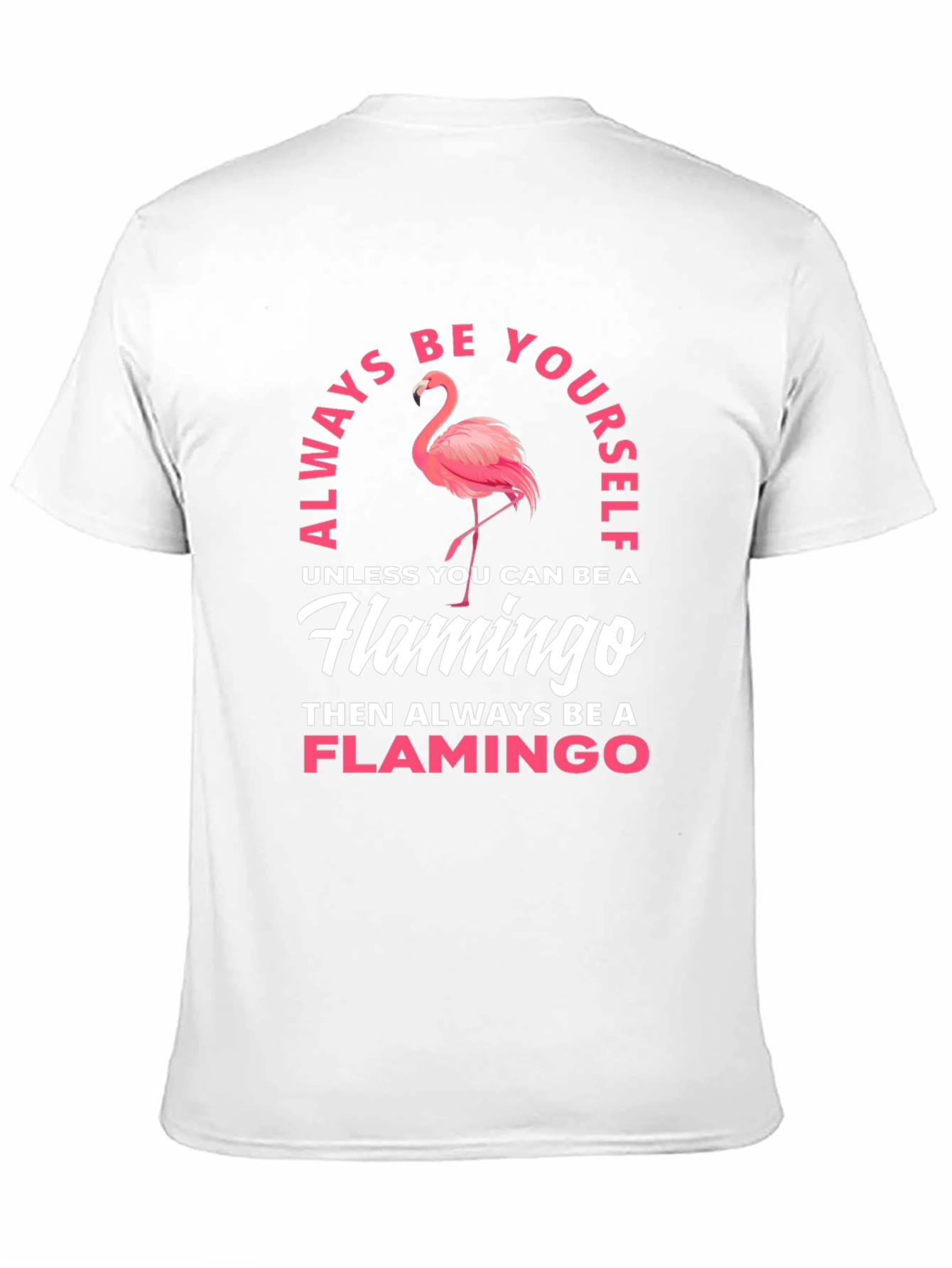 Always Be a Flamingo T-Shirt