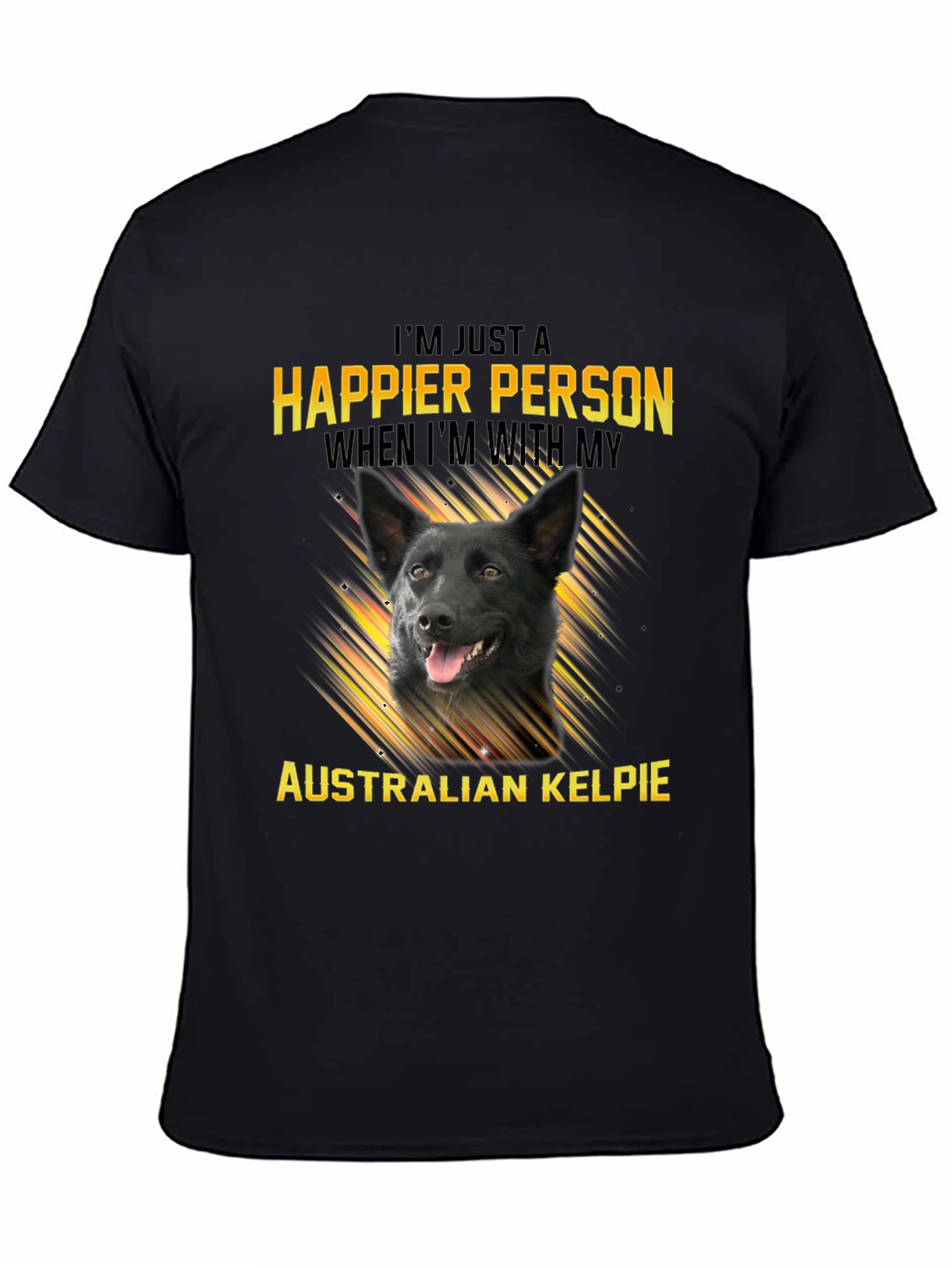 Happier Person Australian Kelpie Dog T-Shirt