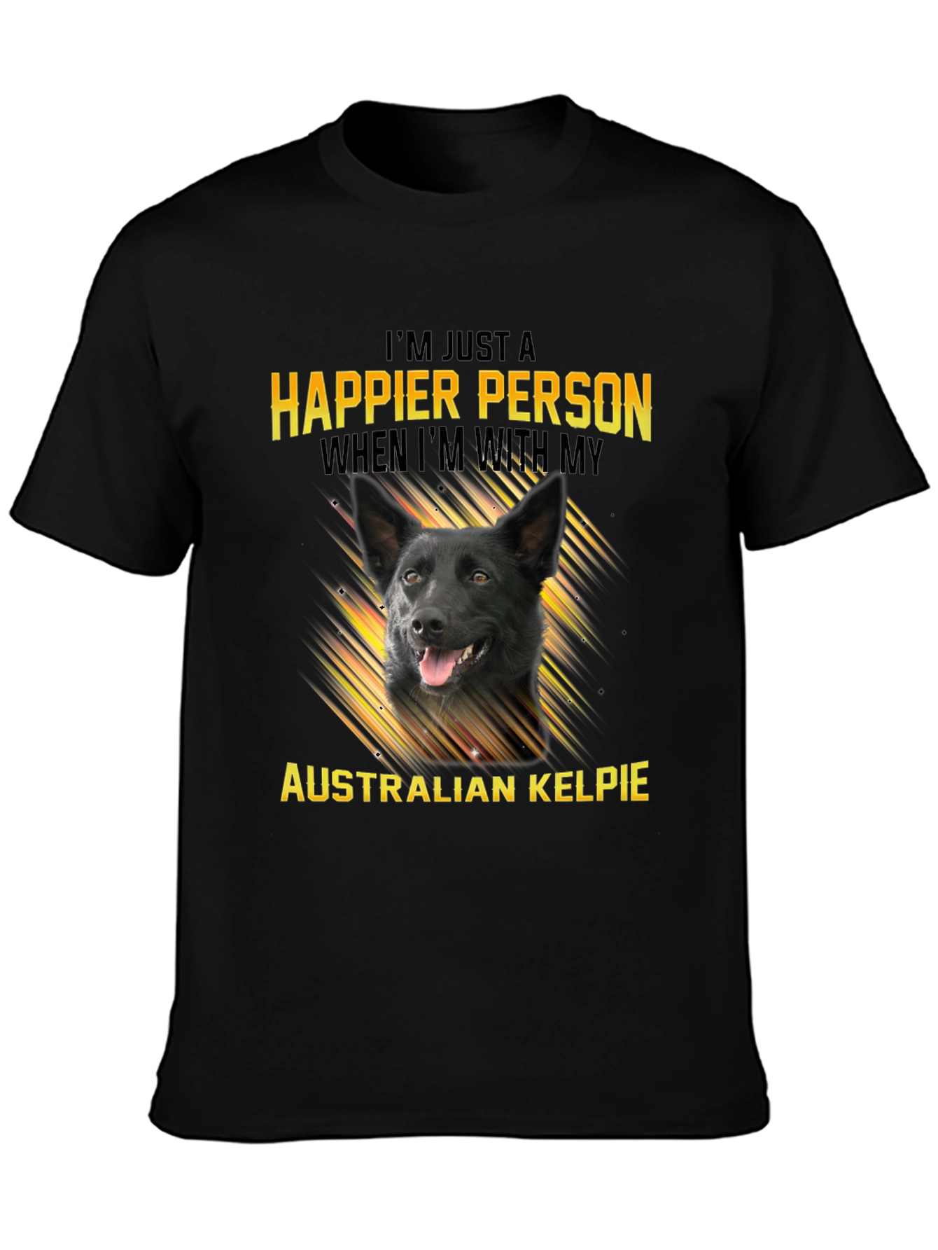Happier Person Australian Kelpie Dog T-Shirt