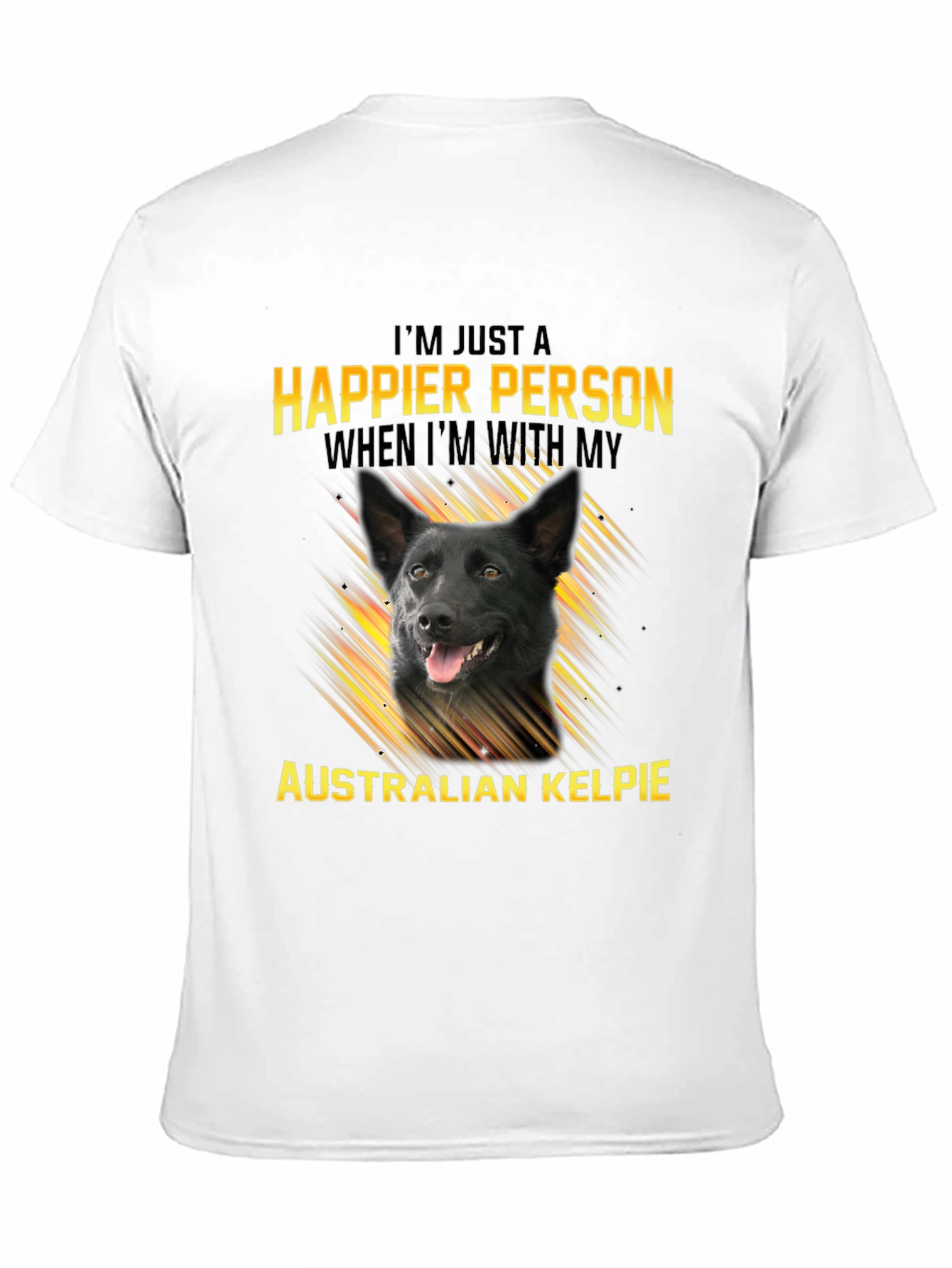 Happier Person Australian Kelpie Dog T-Shirt