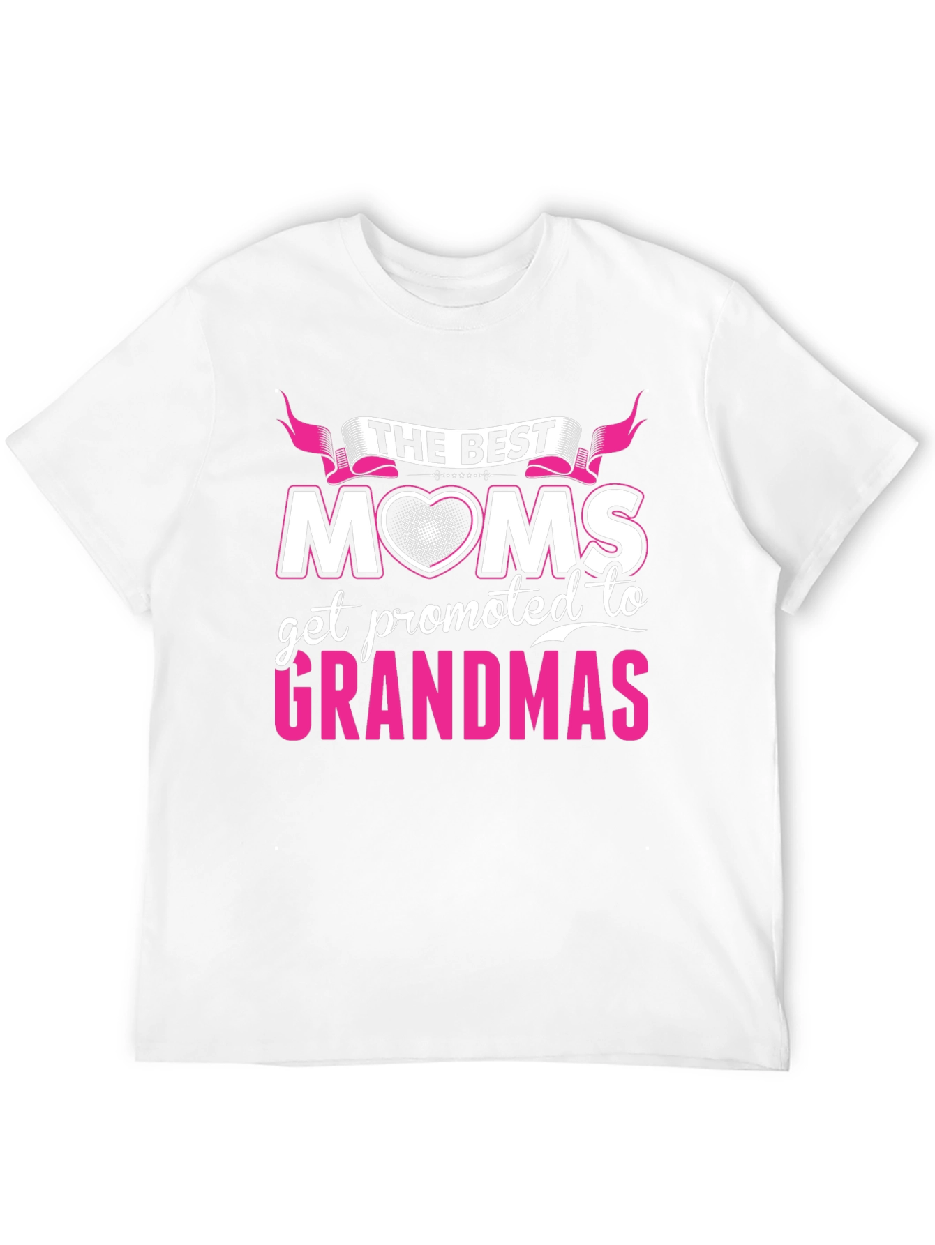 The Best Moms Get Promoted to Grandmas T-Shirt