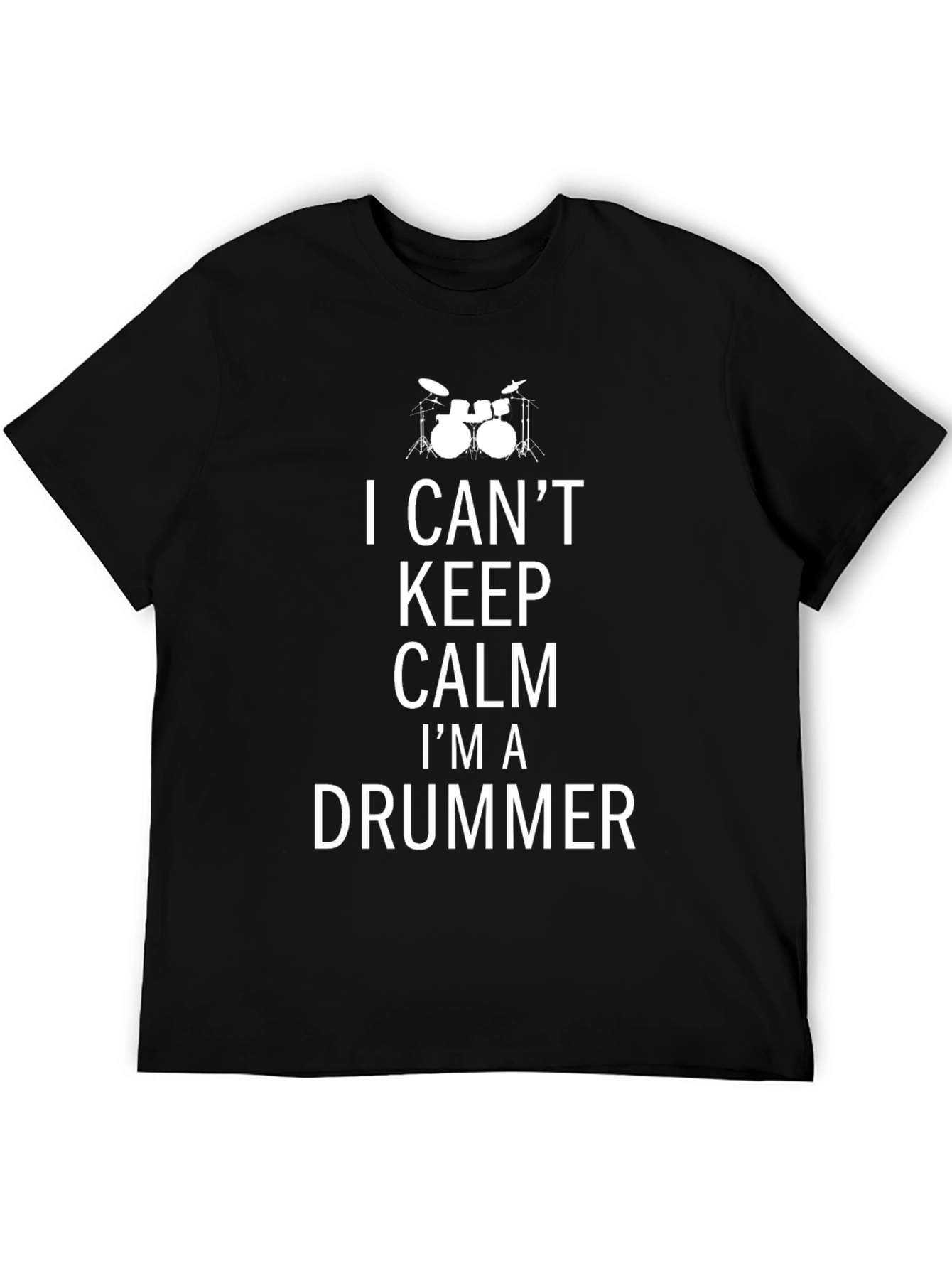 I Cant Keep Calm Im A Drummer T-Shirt