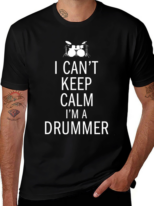 I Cant Keep Calm Im A Drummer T-Shirt