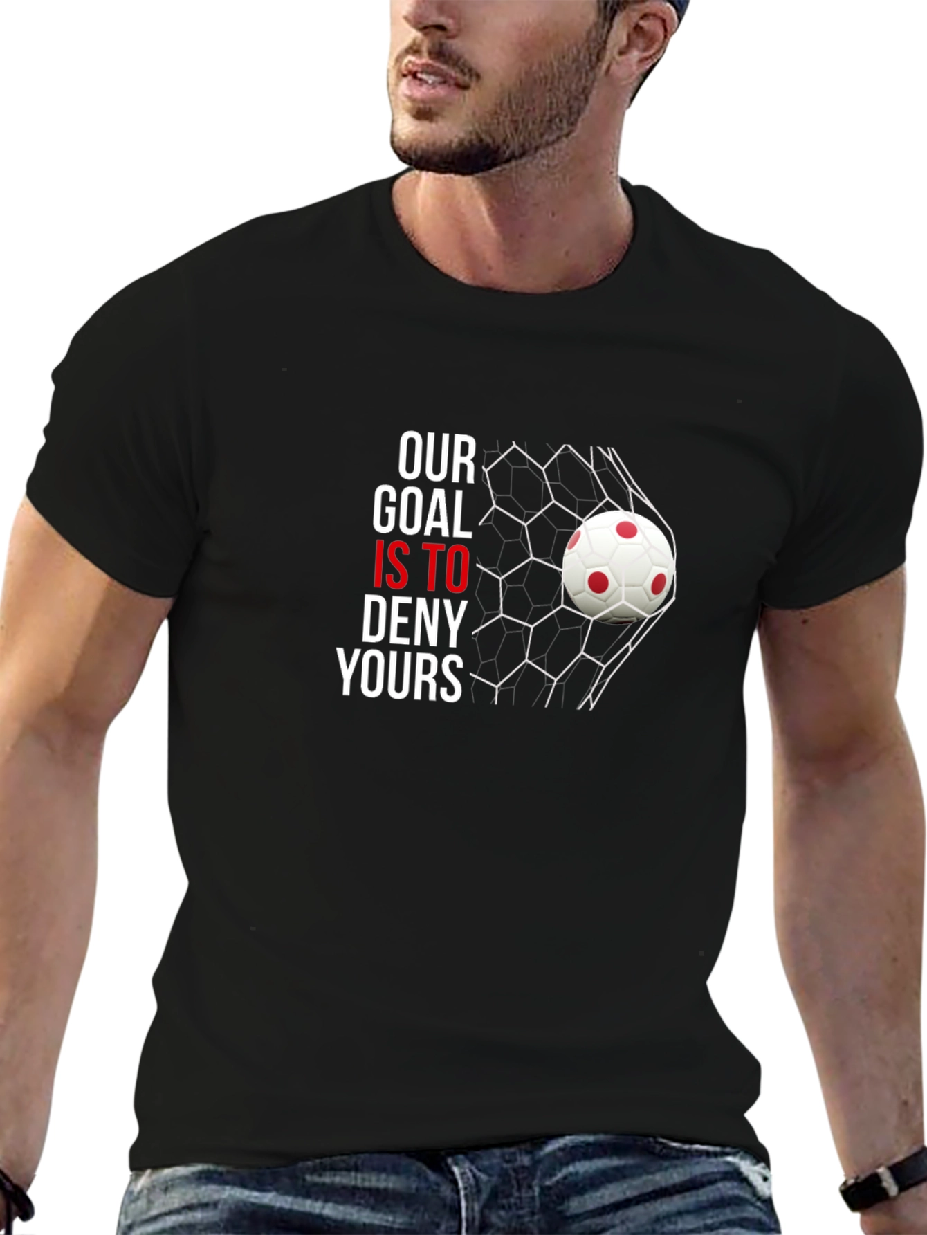 Our Goal Is To Deny Yours Soccer T-Shirt