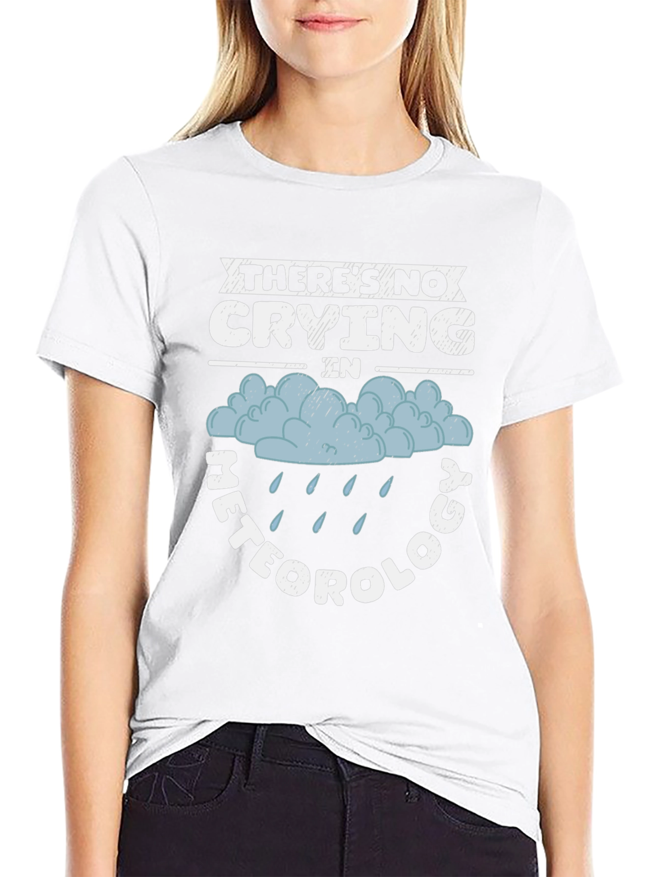 Funny Meteorology T-Shirt - No Crying in Weather!