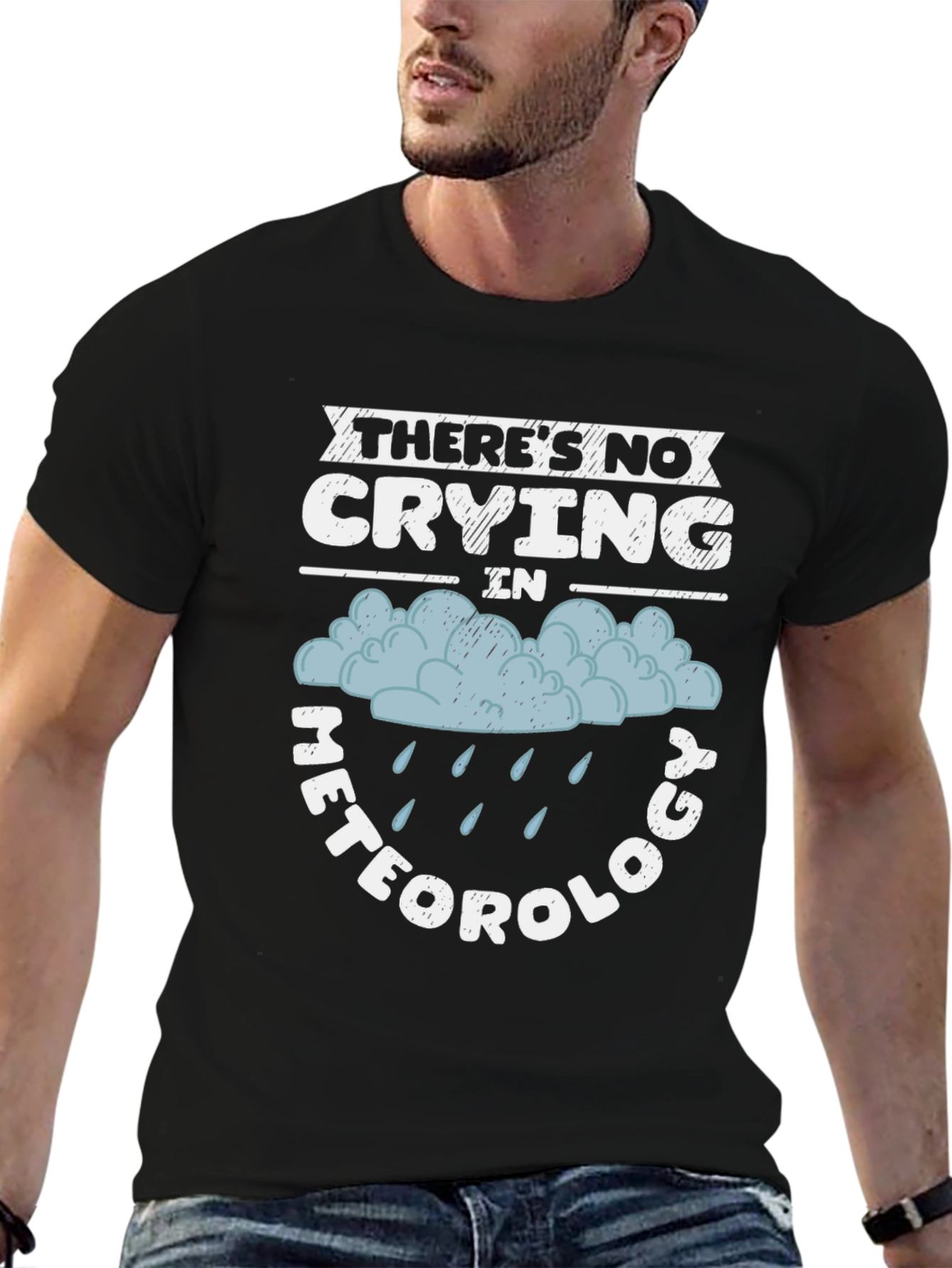 Funny Meteorology T-Shirt - No Crying in Weather!