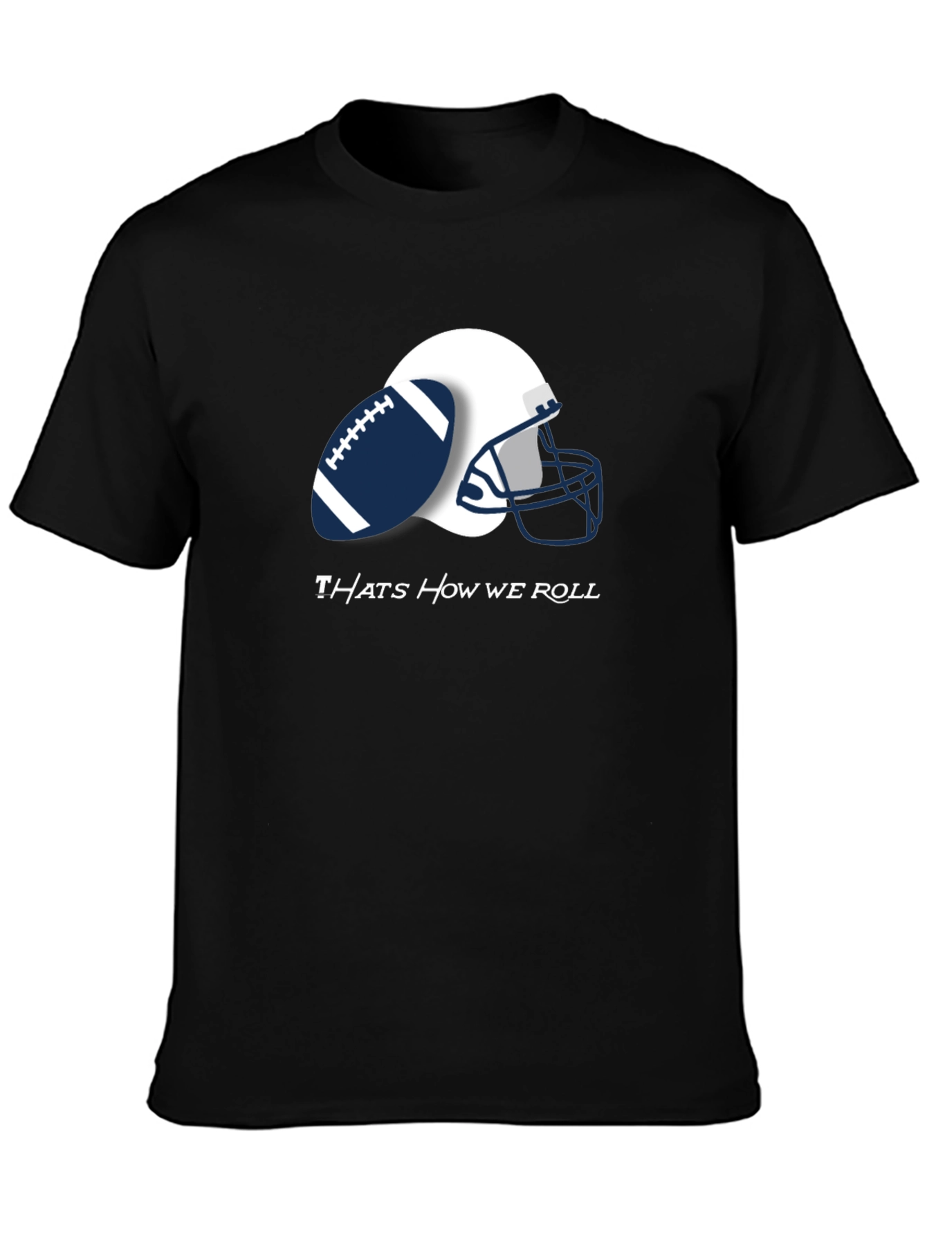 Thats How We Roll Football Tee